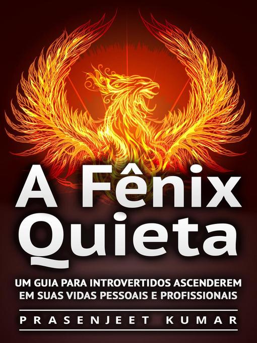 Title details for A Fênix Quieta by Prasenjeet Kumar - Available